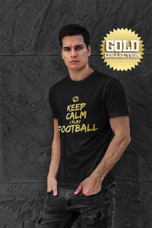 Tričko Keep Calm I Play Football GOLD COLLECTION - Image 3