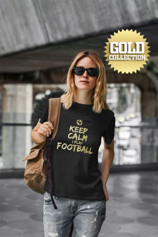 Tričko Keep Calm I Play Football GOLD COLLECTION - Image 4