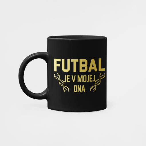 Futbalovy Hrncek Futbal je v mojej DNA e1616146900820